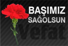 İsmail BAŞKIRKAN'ın damadı Nihat KESKİNKAYA vefat etmiştir.